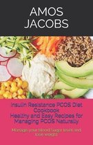 Insulin Resistance PCOS Diet Cookbook: Healthy and Easy recipes for managing PCOS Naturally