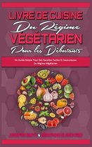 Livre De Cuisine Du Regime Vegetarien Pour Les Debutants