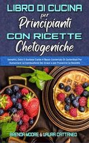 Libro di Cucina per Principianti con Ricette Chetogeniche