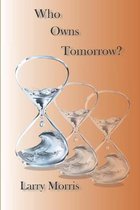 Who Owns Tomorrow?