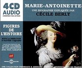 Cecile Berly - Marie-Antoinette, Une Biographie Expliquee (4 CD)