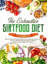 The Exhaustive Sirtfood Diet Cookbook