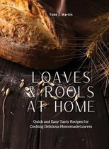 Loaves & Rools at Home