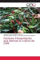 Factores Fitosanitarios que afectan el cultivo de Café