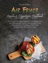 Air Fryer Snacks & Appetizers Cookbook