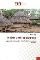 Theatre anthropologique