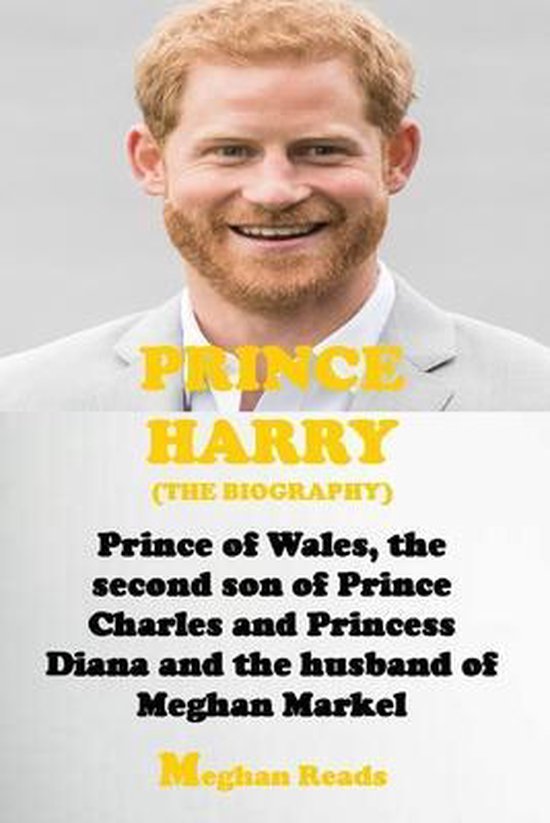 The Biography of Prince Harry Prince of Wales, the Second Son of