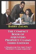 The Compact Book of Adjusting Property Claims Third Edition: A Primer for The First Party Property Claims Adjuster