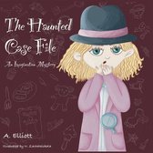 The Haunted Case File: An Imagination Mystery