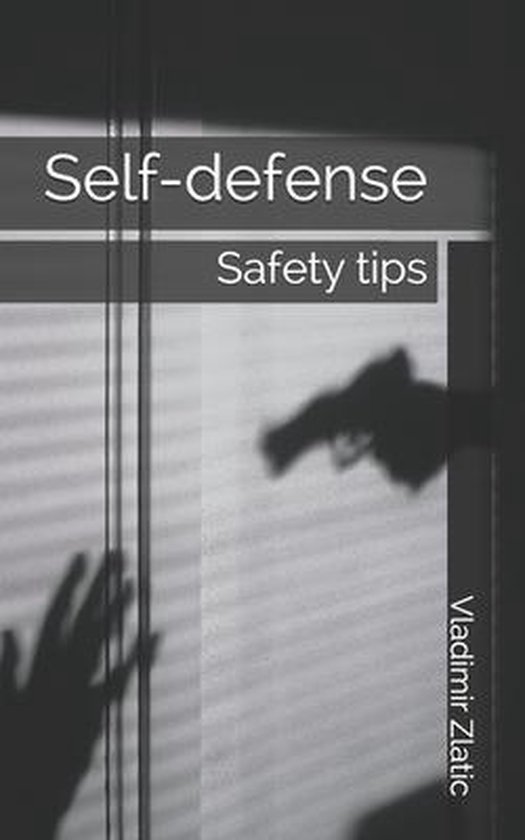 Selfdefense Safety tips 9798721796999 Vladimir Zlatic Boeken