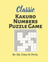 Classic Kakuro Numbers Puzzle Game: Kakuro Puzzle Book