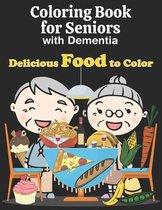 Coloring Book for Seniors with Dementia: Easy Food Coloring Book for Elderly Adults with Dementia. Large Print Designs