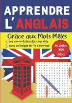 Apprendre l'Anglais grâce aux mots mêlés - Les 1000 mots les plus courants - Avec un lexique en fin d'ouvrage - 66 grilles, 1000 mots: Vocabulaire Ang