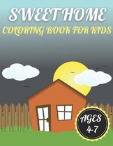 Sweet Home Coloring Book for Kids Ages 4-7: A amazing home interior coloring book for kids