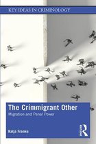 Key Ideas in Criminology-The Crimmigrant Other