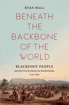 The David J. Weber Series in the New Borderlands History- Beneath the Backbone of the World