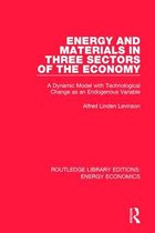 Routledge Library Editions: Energy Economics- Energy and Materials in Three Sectors of the Economy