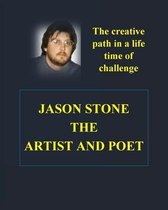 The Heart and Soul of Jason Stone Artist and Poet