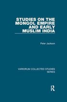 Variorum Collected Studies- Studies on the Mongol Empire and Early Muslim India