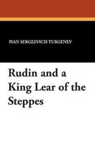 Rudin and a King Lear of the Steppes
