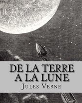 De la Terre a la Lune (French Edition) Illustree