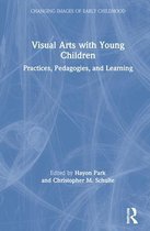Changing Images of Early Childhood- Visual Arts with Young Children