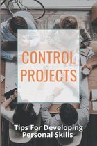 Control Projects: Tips For Developing Personal Skills