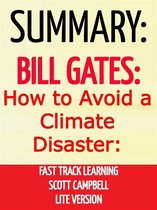 Summary: Bill Gates: How to Avoid a Climate Disaster: Fast Track Learning: Lite Version