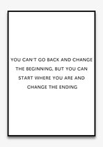 Poster Quotes - Motivatie - Wanddecoratie - YOU CAN'T GO BACK AND CHANGE THE BEGINNING - Positiviteit - Mindset - 4 formaten - De Posterwinkel
