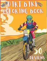 Dirt Bike Coloring Book: 50 Creative And Unique Drawings With Quotes On Every Other Page To Color In - Dirt Bike Coloring Book For Kids And Adu