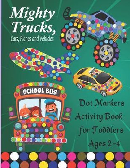 Mighty Trucks, Cars, Planes and Vehicles Dot Markers Activity Book for ...