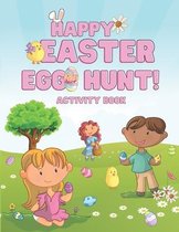 Happy Easter Egg Hunt! Activity Book: Scissor Skills, Coloring, Drawing and Easy Counting for Kids Ages 3-5, Basket Stuffer for Toddlers and Preschool
