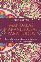 Mandalas Maravilhosas para Todos: Controle a Ansiedade, o estresse, com Cores e Criatividade