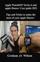 Apple WatchOS7 Series 6 and apple fitness+ User guide 2021