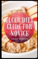 Ulcer Diet Guide For Novice: Ulcer disease is a condition in which open sores develop in the lining of the gastrointestinal tract