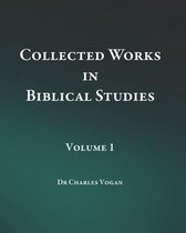Collected Works in Biblical Studies - Volume 1