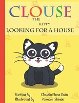 Clouse the Kitty Looking for a House