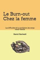 Le Burn-out Chez la femme: Les difficultés de la conciliation des temps travail-famille