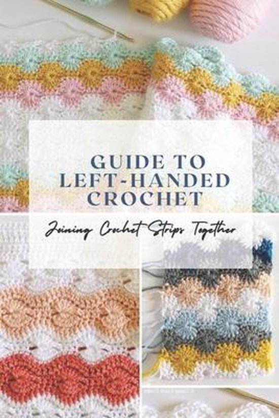 Guide to LeftHanded Crochet Joining Crochet Strips Together