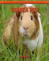 Guinea pig! An Educational Children's Book about Guinea pig with Fun Facts