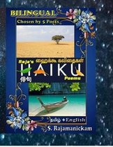 Raja's Haiku Poems: BILINGUAL (ENGLISH + TAMIL) Chosen by 5 Poets / இராஜாவின் ஹ