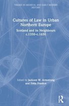 Themes in Medieval and Early Modern History- Cultures of Law in Urban Northern Europe