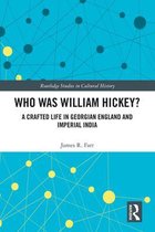 Routledge Studies in Cultural History- Who Was William Hickey?