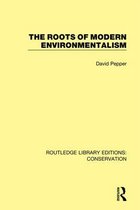 Routledge Library Editions: Conservation-The Roots of Modern Environmentalism