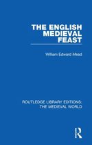 Routledge Library Editions: The Medieval World-The English Medieval Feast