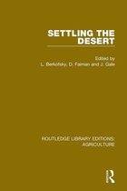 Routledge Library Editions: Agriculture- Settling the Desert