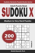Sudoku X Adult Puzzle Book: 200 Medium to Very Hard Puzzles