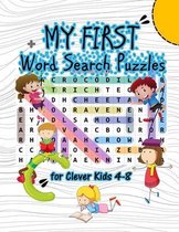 My First Words Search Puzzles For Clever Kids 4-8: Word Search Puzzle Book For Children ages 4-6 & 6-8 (Fun Learning Activities for Kids)