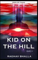 Kid on the Hill: Part-1