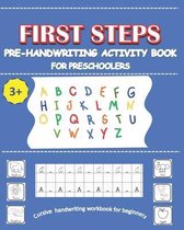 First Steps Pre-handwriting activity book: Cursive handwriting workbook for beginners (for preschoolers 3 and up)